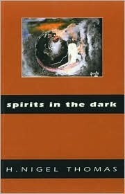 Spirits in the Dark by H. Nigel Thomas