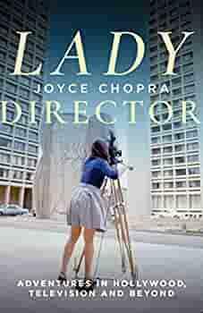 Lady Director: Adventures in Hollywood, Television and Beyond by Joyce Chopra, Alicia Malone