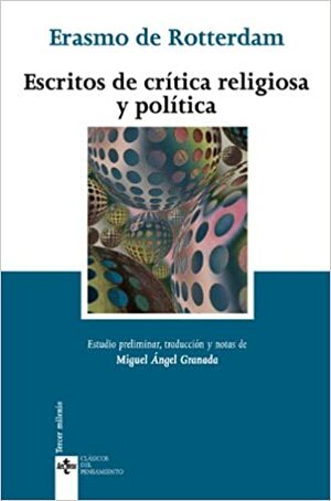 Escritos de critica religiosa y politica/ Writings of Religious and Political Criticism by Desiderius Erasmus