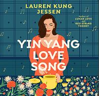 Yin Yang Love Song by Lauren Kung Jessen