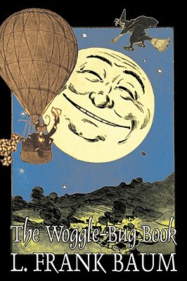 The Woggle-Bug Book by L. Frank Baum, Fiction, Fantasy, Fairy Tales, Folk Tales, Legends & Mythology by L. Frank Baum