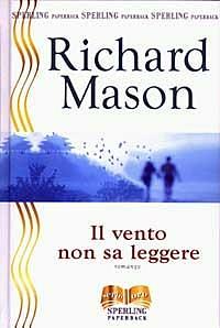 Il vento non sa leggere by Richard Mason