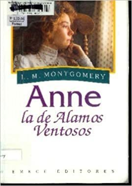 Anne: LA De Alamos Ventosos by L.M. Montgomery