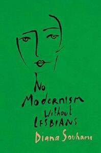 No Modernism Without Lesbians by Diana Souhami