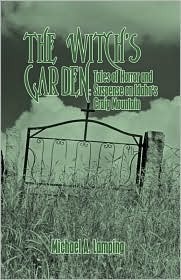 The Witch's Garden: Tales of Horror and Suspense on Idaho's Craig Mountain by Michael A. Lamping