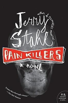 Pain Killers: A Novel by Jerry Stahl, Jerry Stahl