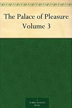 The Palace of Pleasure, Volume 3 by Joseph Jacobs, Joseph Haslewood
