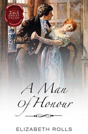 Quills - A Man Of Honour/The Dutiful Rake/The Unruly Chaperone by Elizabeth Rolls