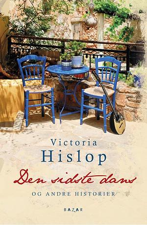 Den sidste dans: og andre historier by Victoria Hislop