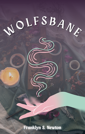 Wolfsbane: A Sapphic Urban Fantasy Short by Franklyn S. Newton