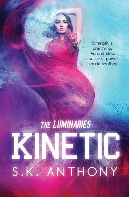 Kinetic by S.K. Anthony