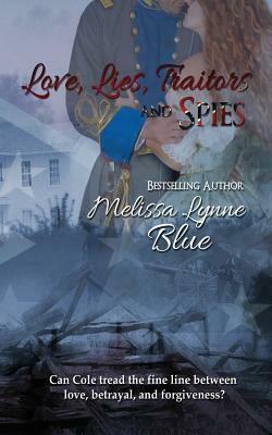 Love, Lies, Traitors and Spies by Melissa Lynne Blue