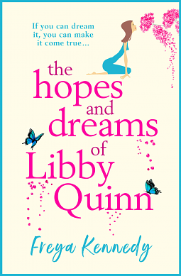 The Hopes and Dreams of Libby Quinn by Freya Kennedy