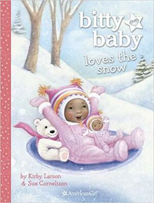 Bitty Baby Loves the Snow by Kirby Larson, Sue Cornelison