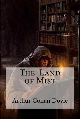 The Land of Mist by Arthur Conan Doyle