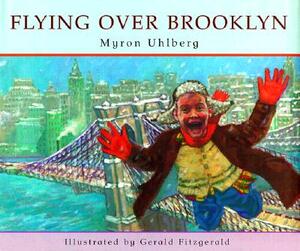 Flying Over Brooklyn by Myron Uhlberg