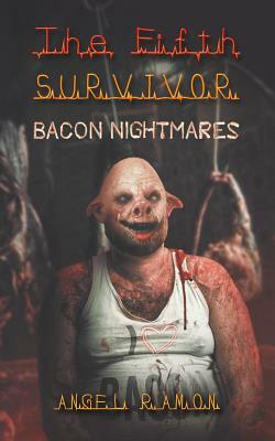 The Fifth Survivor: Bacon Nightmares by Angel Ramon