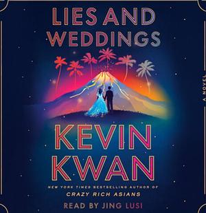 Lies and Weddings by Kevin Kwan