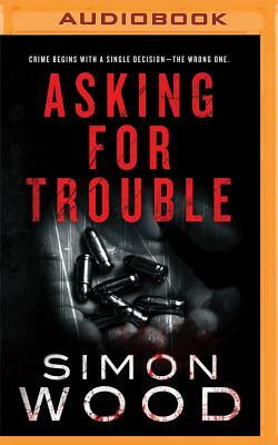 Asking for Trouble by Simon Wood