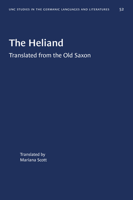 The Heliand: Translated from the Old Saxon by 