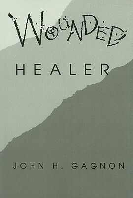 Wounded Healer by John H. Gagnon