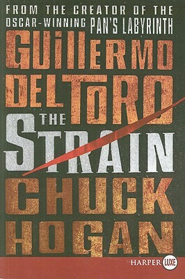 The Strain: Book One of the Strain Trilogy by Guillermo del Toro, Chuck Hogan