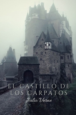 El Castillo de Los Cárpatos by Jules Verne