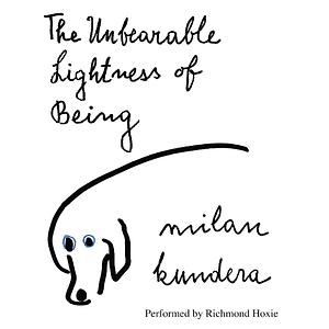 The Unbearable Lightness of Being by Milan Kundera