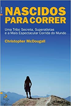 Nascidos Para Correr by Christopher McDougall