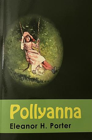 Pollyanna by Eleanor Hodgman Porter