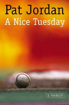 A Nice Tuesday by Pat Jordan