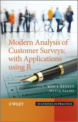 Modern Analysis of Customer Surveys: With Applications Using R by Ron S. Kenett, Silvia Salini