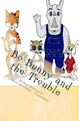 Bo Bunny and the Trouble by Joshua Robertson