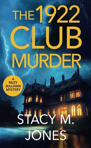 The 1922 Club Murder (Riley Sullivan Mystery Prequel) by Stacy M. Jones