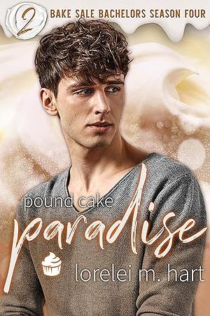 Pound Cake Paradise by Lorelei M. Hart