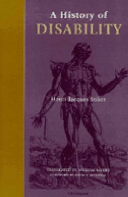 A History of Disability by Henri-Jacques Stiker, William Sayers