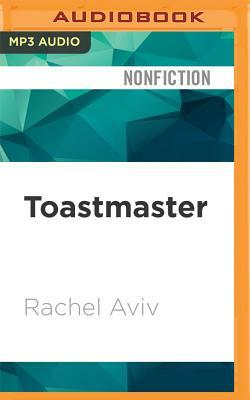 Toastmaster by Rachel Aviv