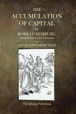 The Accumulation of Capital by Rosa Luxemburg