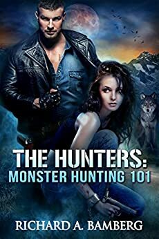 Monster Hunting 101 by Richard A. Bamberg
