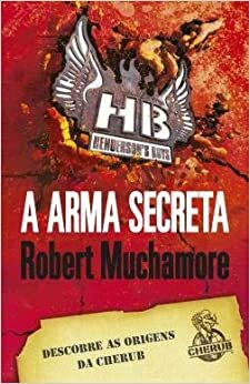 A Arma Secreta by Robert Muchamore