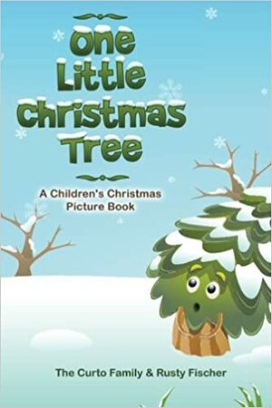One Little Christmas Tree by Rusty Fischer, The Curto Family