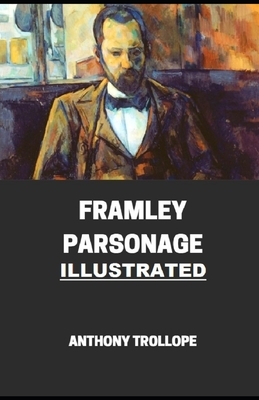 Framley Parsonage Illustrated by Anthony Trollope