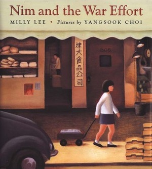 Nim and the War Effort by Milly Lee, Yangsook Choi