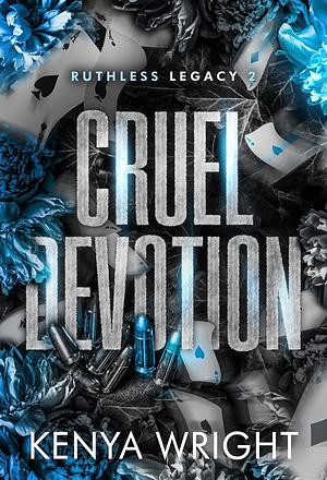 Cruel Devotion by Kenya Wright