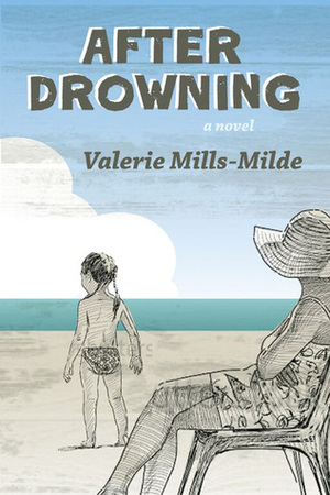 After Drowning by Valerie Mills-Milde