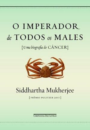 O Imperador de Todos os Males by Berilo Vargas, Siddhartha Mukherjee