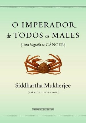 O Imperador de Todos os Males by Siddhartha Mukherjee