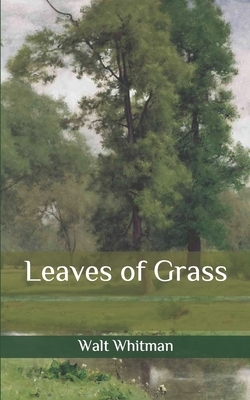 Leaves of Grass by Walt Whitman