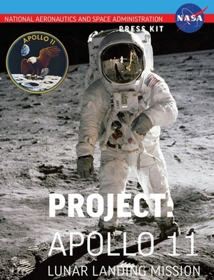 Apollo 11: The Official NASA Press Kit by NASA