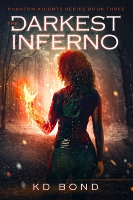 Phantom Knights Series: The Darkest Inferno by Kd Bond